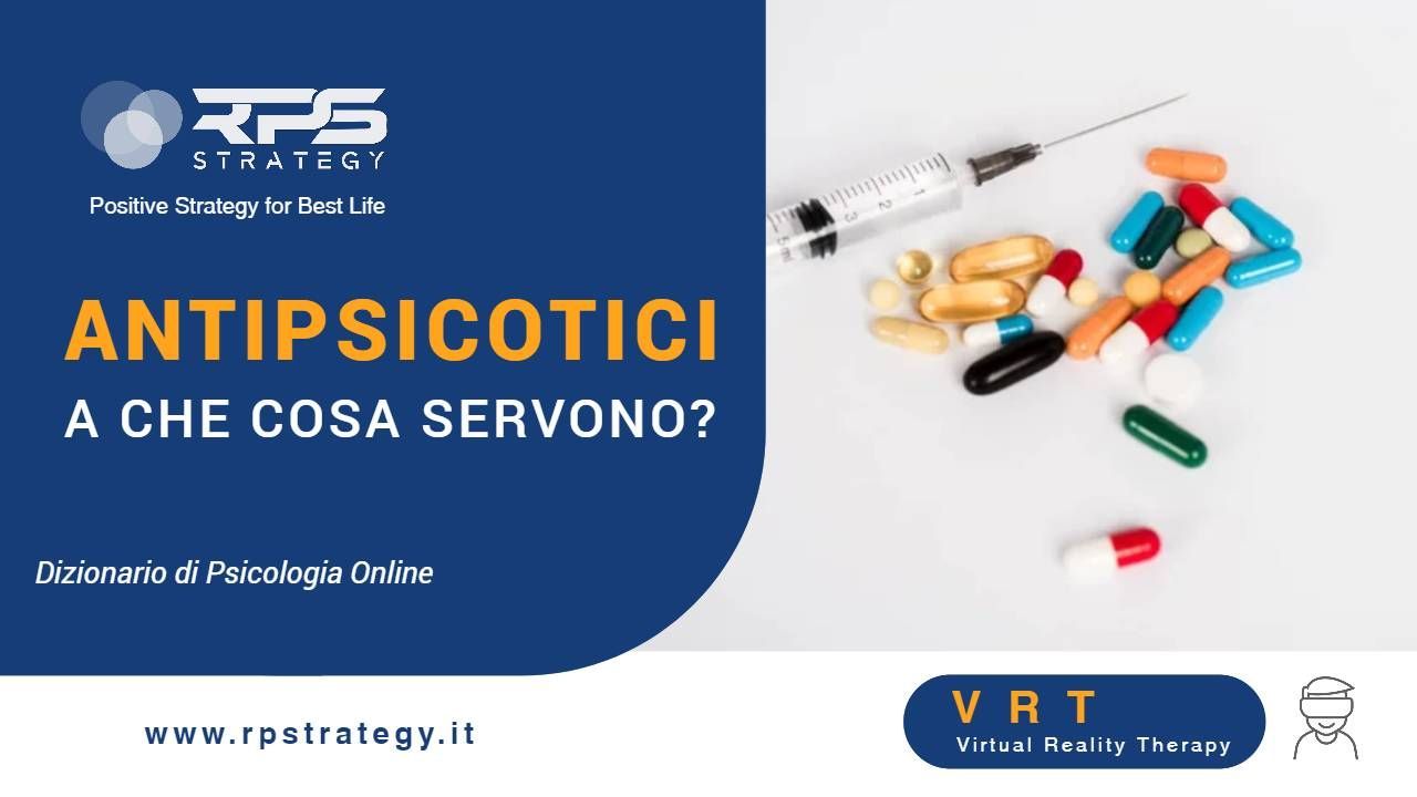 Antipsicotici che cosa sono e a che cosa servono Antipsicotici che cosa sono e a che cosa servono