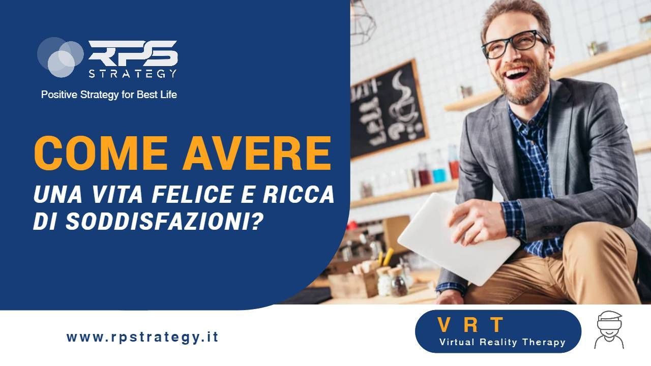Come avere una vita felice e ricca di soddisfazioni? Come avere una vita felice e ricca di soddisfazioni?