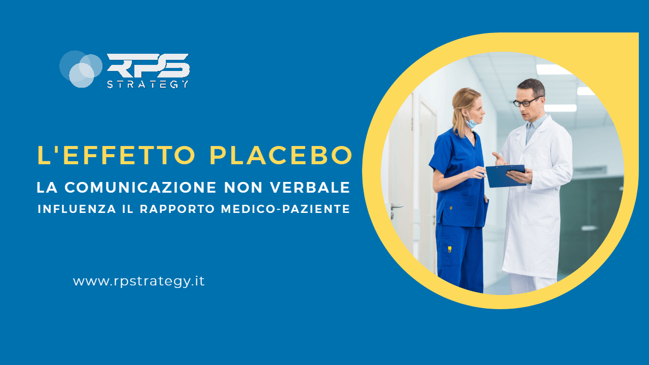 L'effetto placebo. La comunicazione non verbale influenza il rapporto medico-paziente