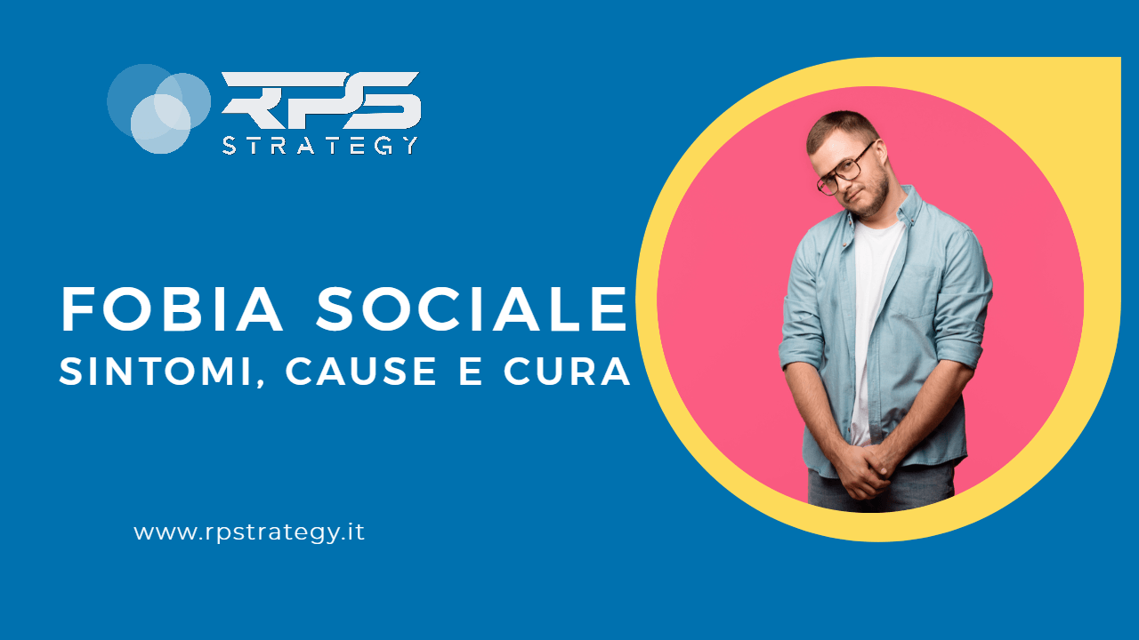 Fobia sociale sintomi, cause e cura