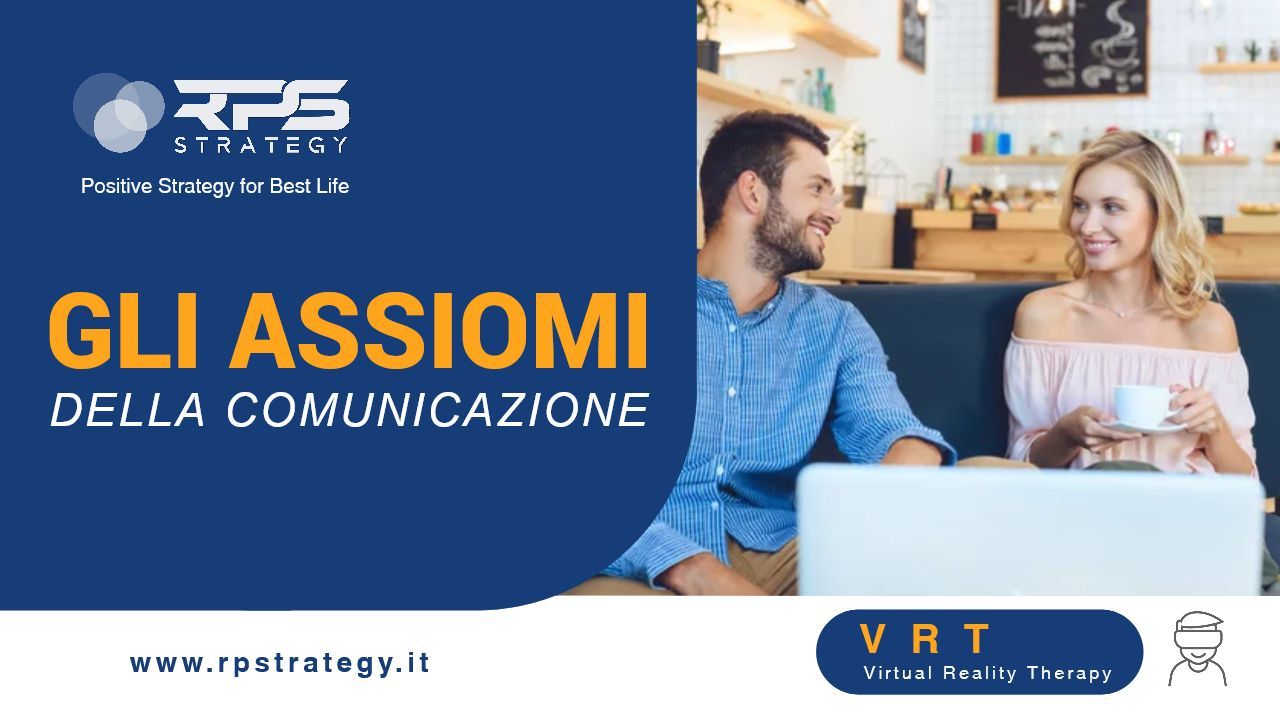 Gli assiomi della comunicazione Gli assiomi della comunicazione