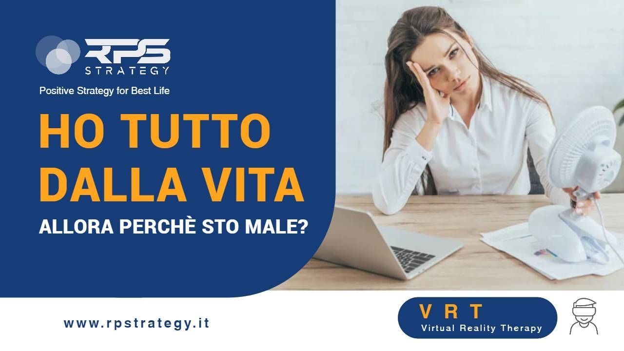 Ho tutto allora perché sto male psicologicamente? Ho tutto allora perché sto male psicologicamente?