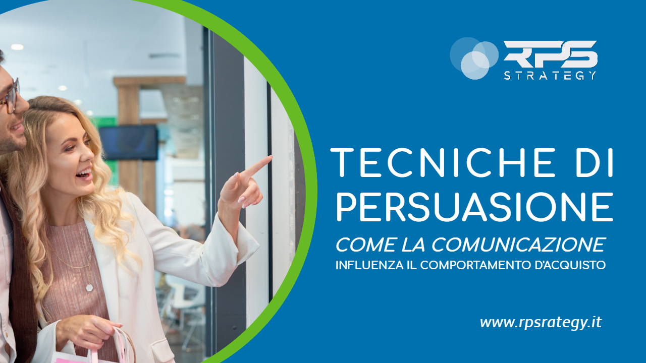 Tecniche di persuasione come la comunicazione influenza il comportamento d'acquisto