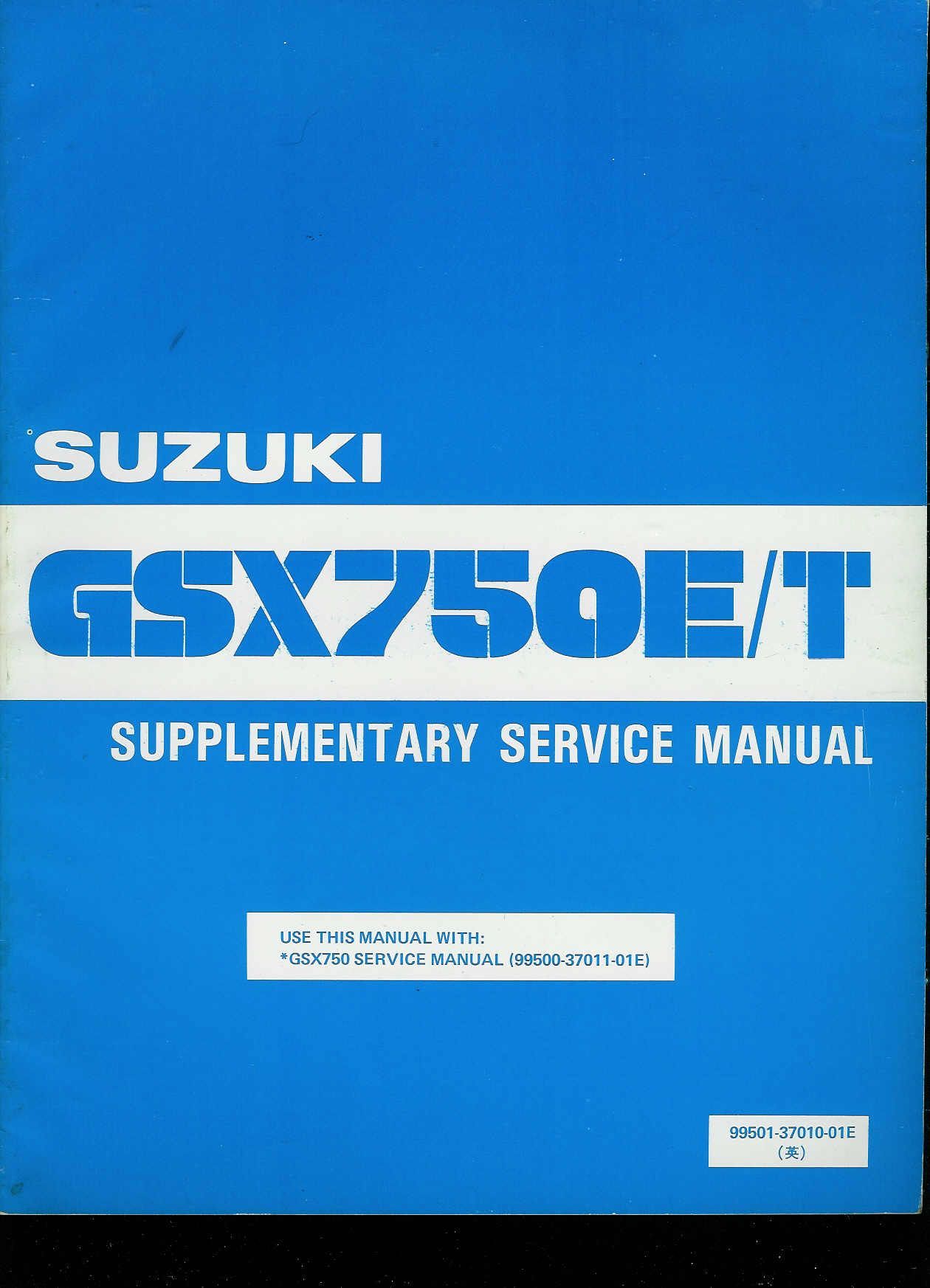 Supplementary service manual , werkplaatshandboek 	GSX750E/T		99501-37010-01E	Aanvulling bij 99500-37011-01E
