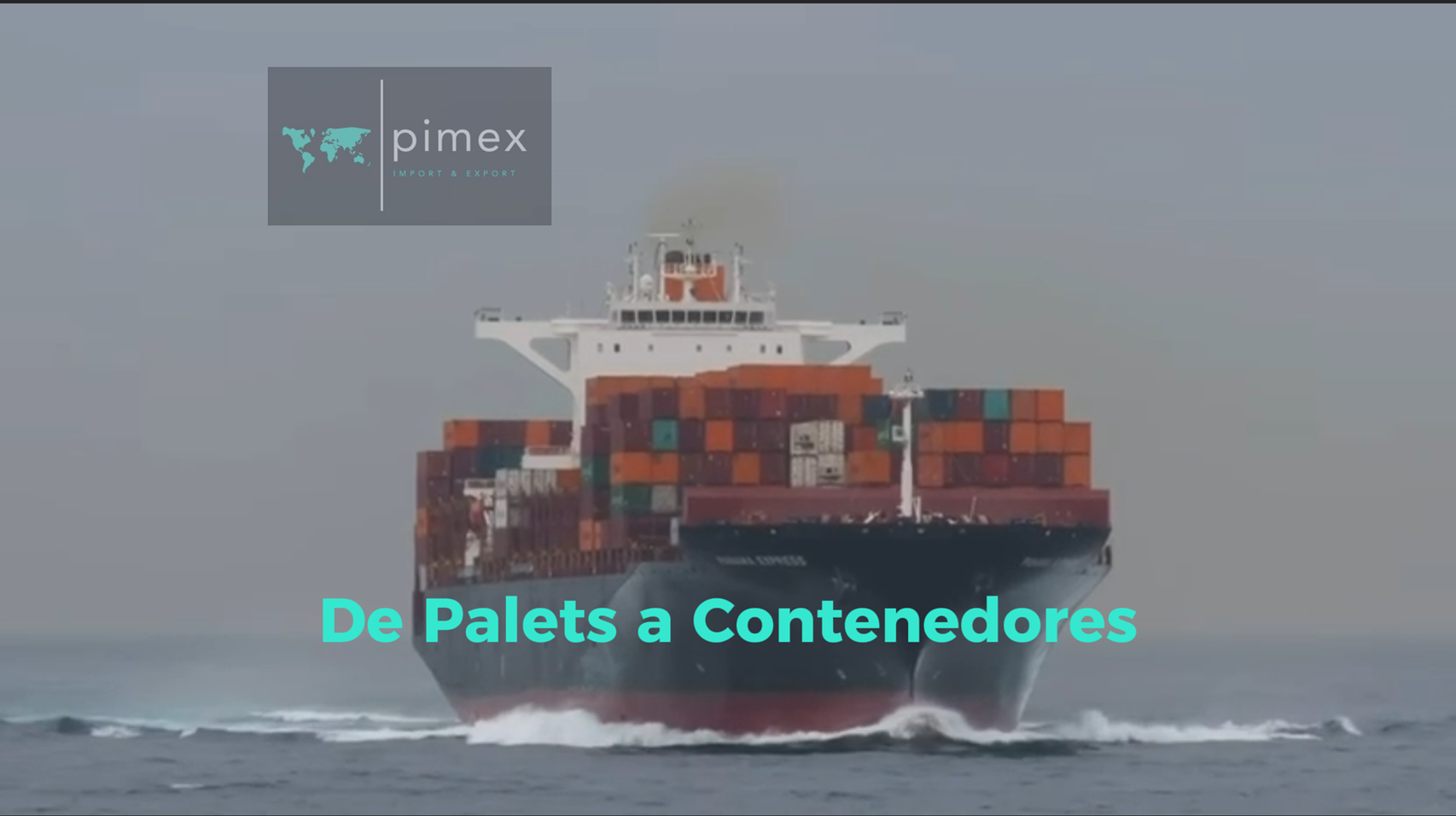 Container ship at sea with “De Palets a Contenedores” text and a Pimex logo overlay