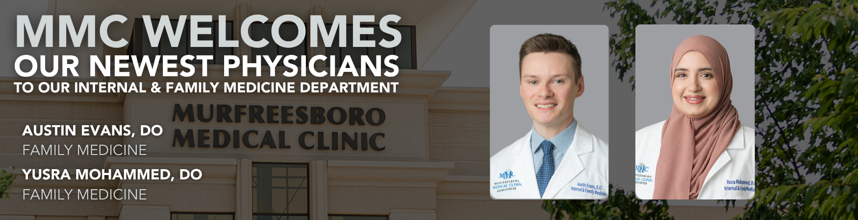 Man  and woman with text that says MMC Welcomes Newest Physicians to Internal and family Medicine Department, Austin Evans, DO and Yusra Mohammed, DO