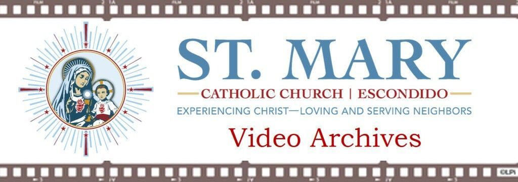 St. Mary Catholic Church Escondido Video Archives banner with logo and cross on white background