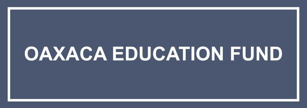 White text “OAXACA EDUCATION FUND” on a blue-gray background with a thin white border.