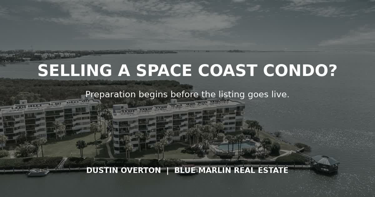 Selling a Space Coast condo with Dustin Overton and Blue Marlin Real Estate.
