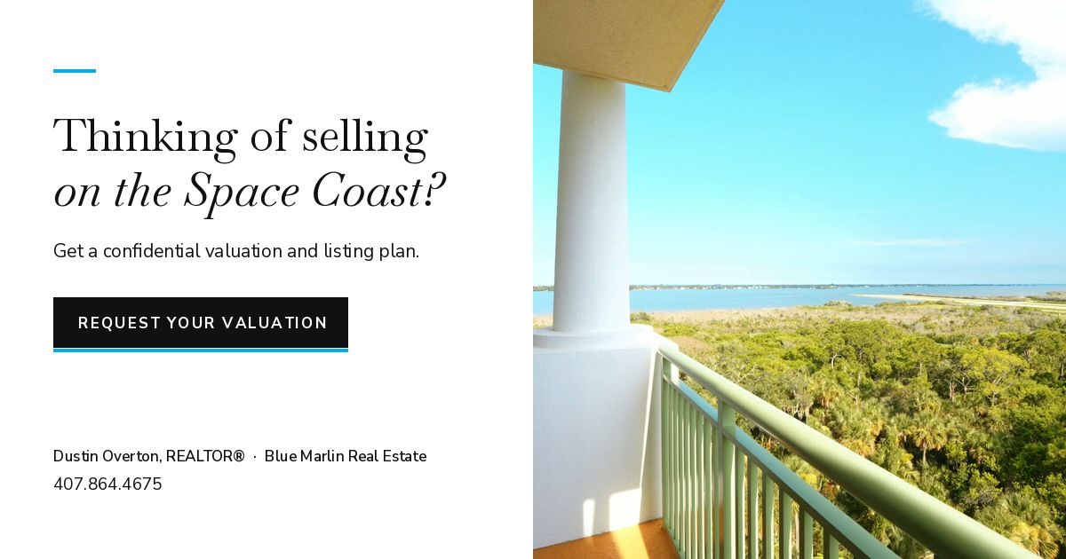 Thinking of selling on the Space Coast? Request your valuation with Dustin Overton, REALTOR®, Blue Marlin Real Estate.