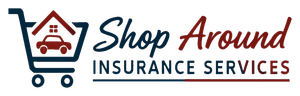 Shop Around Insurance logo with a house, car, and shopping cart; slogan: “We shop. You save.”