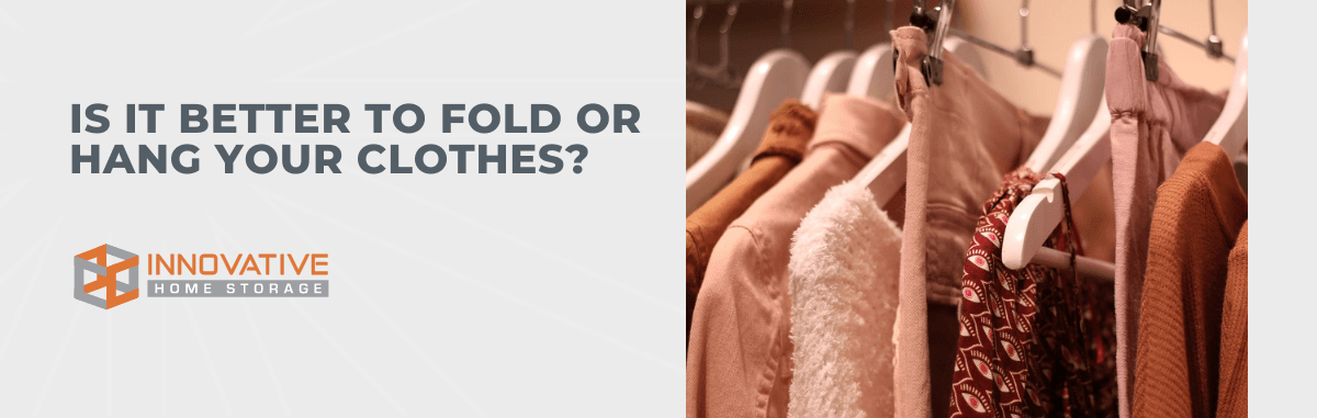 Is It Better to Fold or Hang Your Clothes?