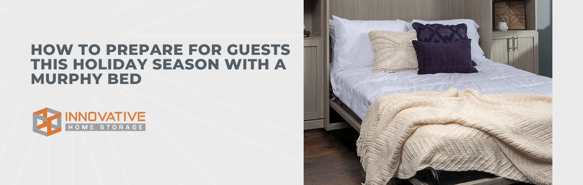 How to Prepare for Guests This Holiday Season With a Murphy Bed