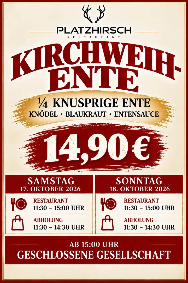 Plakat Kirchweih-Ente im Restaurant Platzhirsch Olching: ¼ knusprige Ente mit Knödel, Blaukraut und Entensauce für 14,90 € am 17. und 18. Oktober 