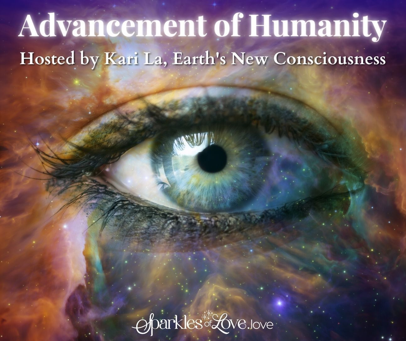 Cosmic eye artwork with title “Advancement of Humanity” and subtitle “Hosted by Kerri Le, Earth’s New Consciousness”
