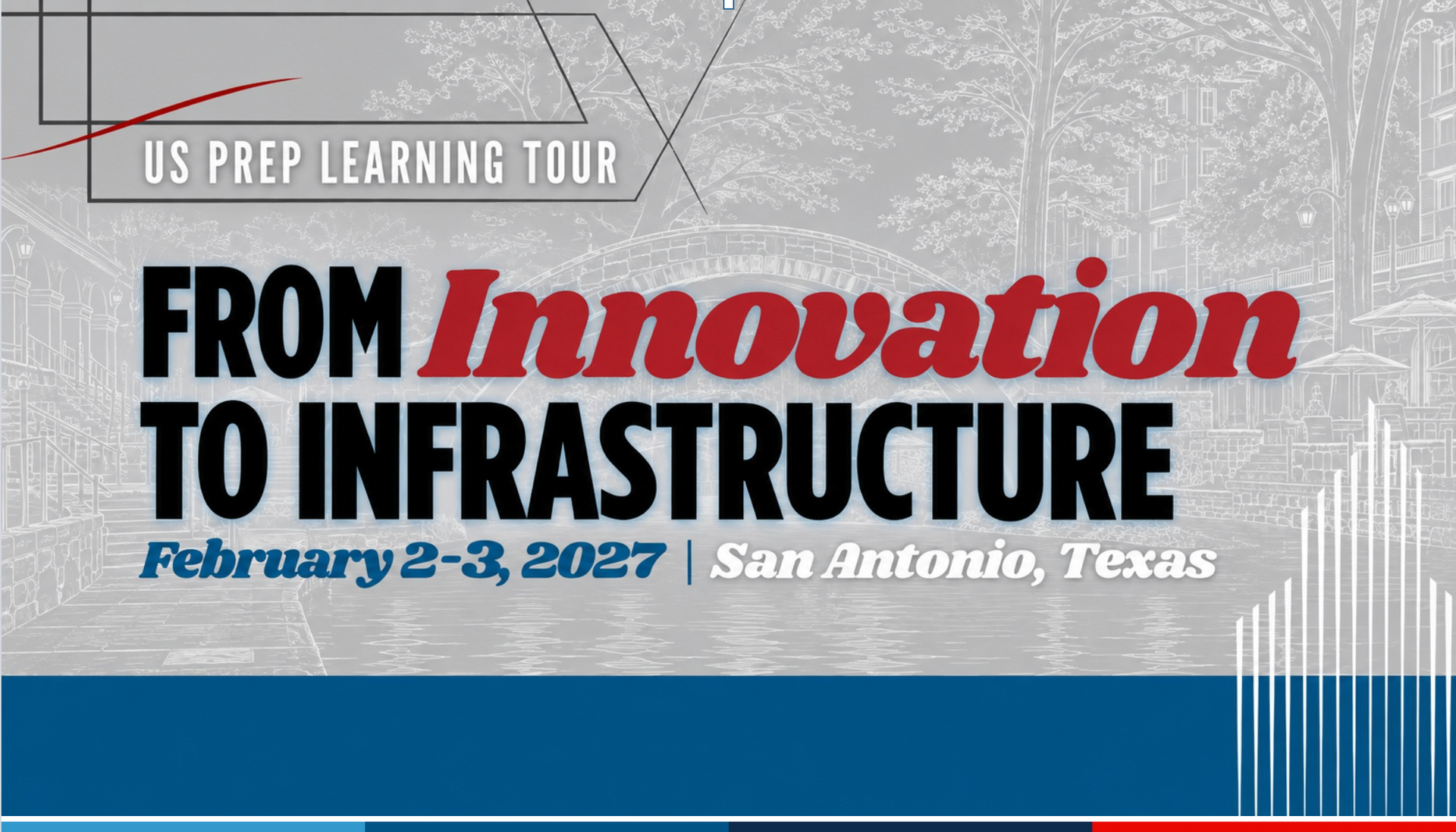 US PREP Learning Tour — From Innovation to Infrastructure — February 2-3, 2027, San Antonio, Texas