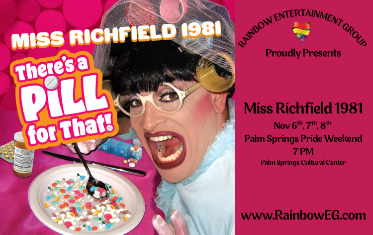 Poster for Miss Richfield 1981 show with a drag queen surrounded by pills, pink background. Dates: Nov 6,7,8, Palm Springs.