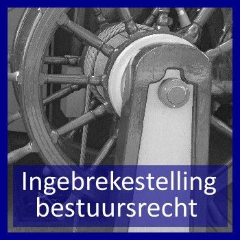 Naar Ingebrekestelling bestuursrecht in de Legalance Store