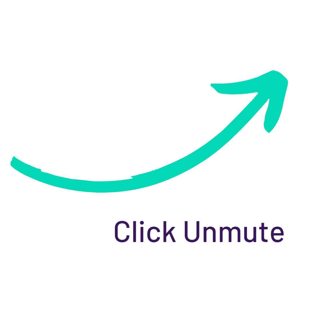 A green arrow pointing up with the words click unmute below it.