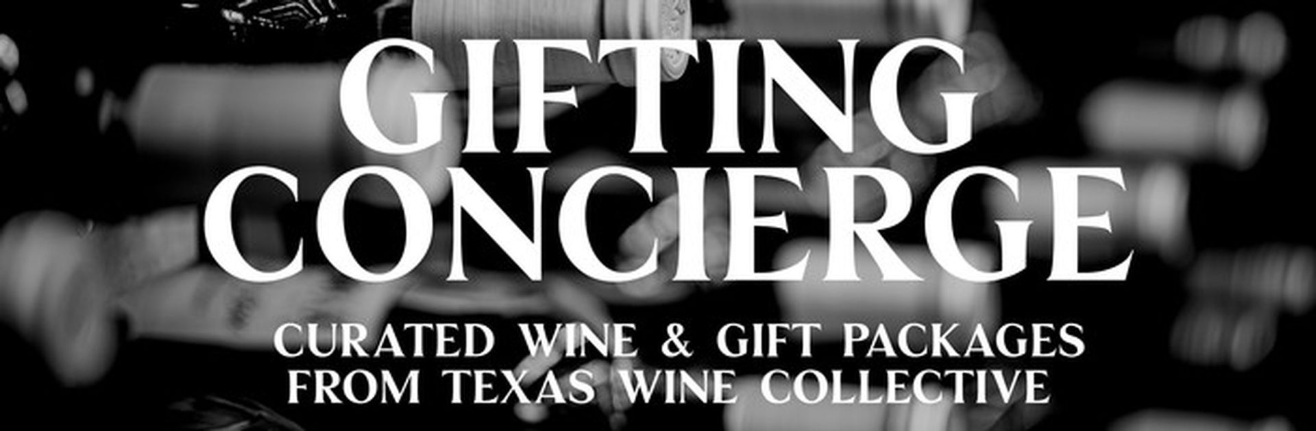 Black-and-white banner reading “Gifting Concierge” with “Curated wine & gift packages from Texas” over wine glasses