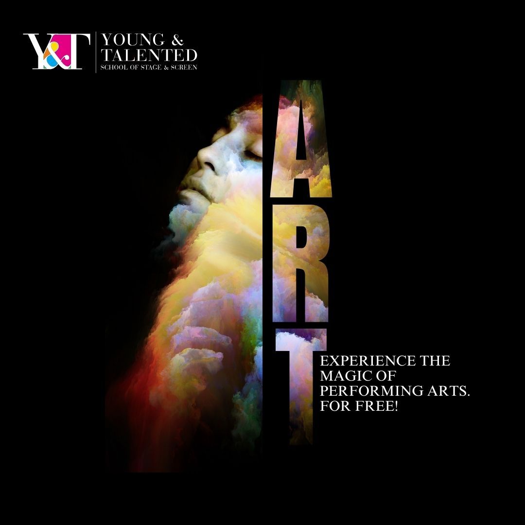 A poster for young and talented art experience the magic of performing arts for free