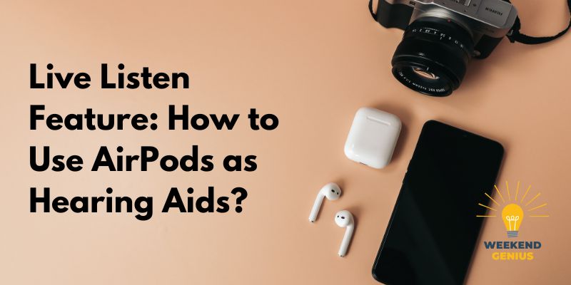 How to Use AirPods as Hearing Aids in 2022