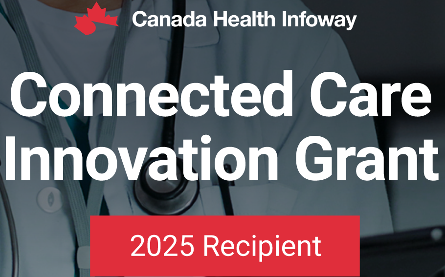 Canada Health Infoway - Connected Care Innovation Grant 2025 Recipient