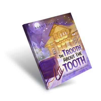 The Trooth About The Tooth - The Beginning Santa and His #1 Elf