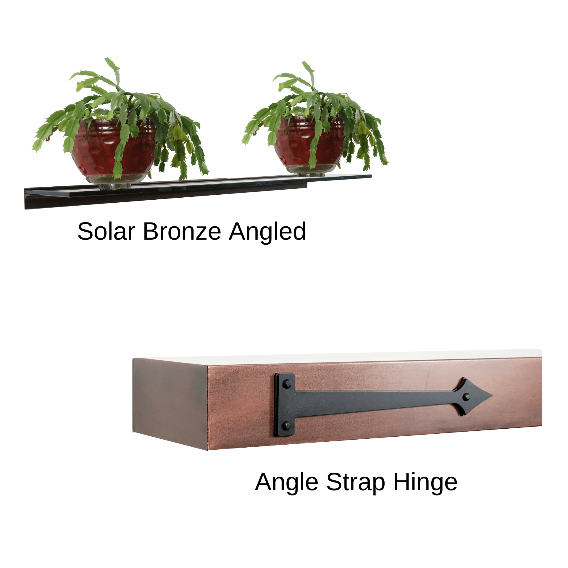 Top: Two plants in red pots on a solar bronze angled shelf. Bottom: Angle strap hinge attached to a brown shelf.