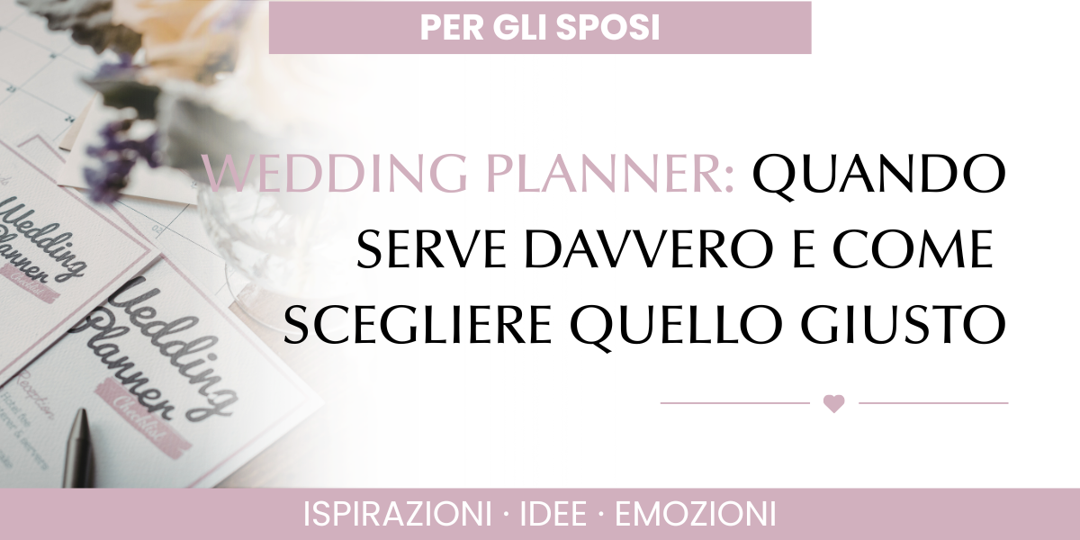 scegliere wedding planner, organizzare matrimonio, wedding planner matrimonio