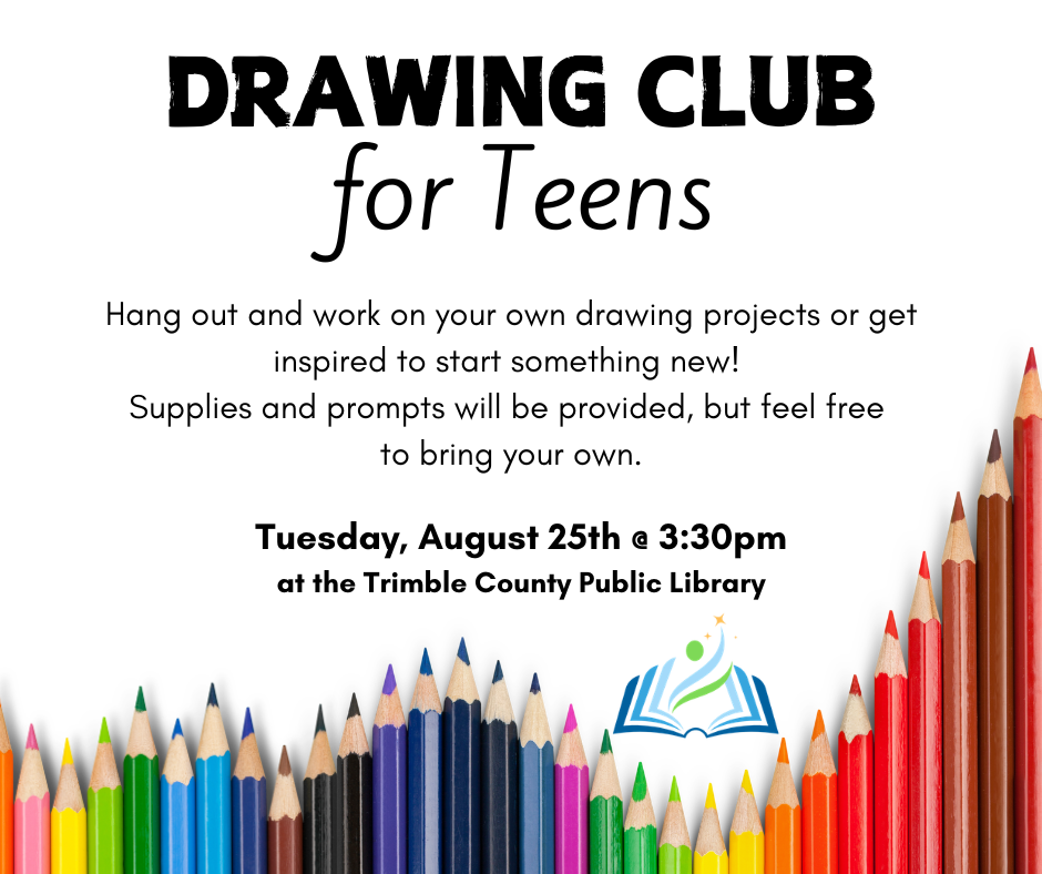 Drawing Club for Teens flyer with colored pencils, Tuesday Aug. 25 at 3:30pm at Trimble County Public Library