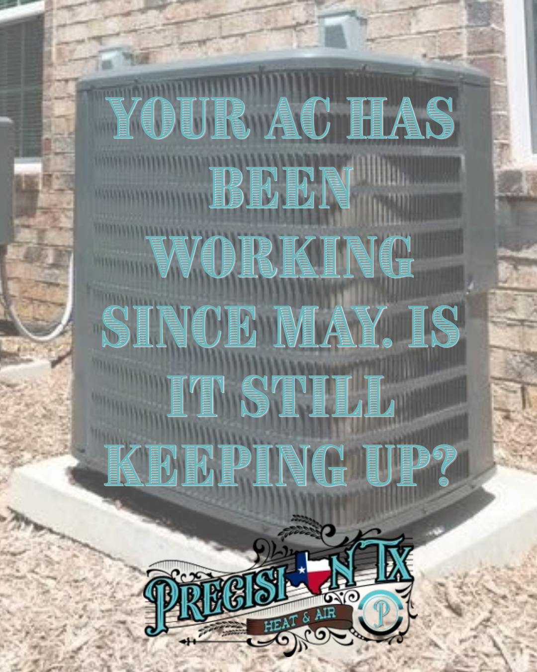 Outdoor HVAC sign reads, “YOUR AC HAS BEEN WORKING SINCE MAY. IS IT STILL KEEPING UP?”