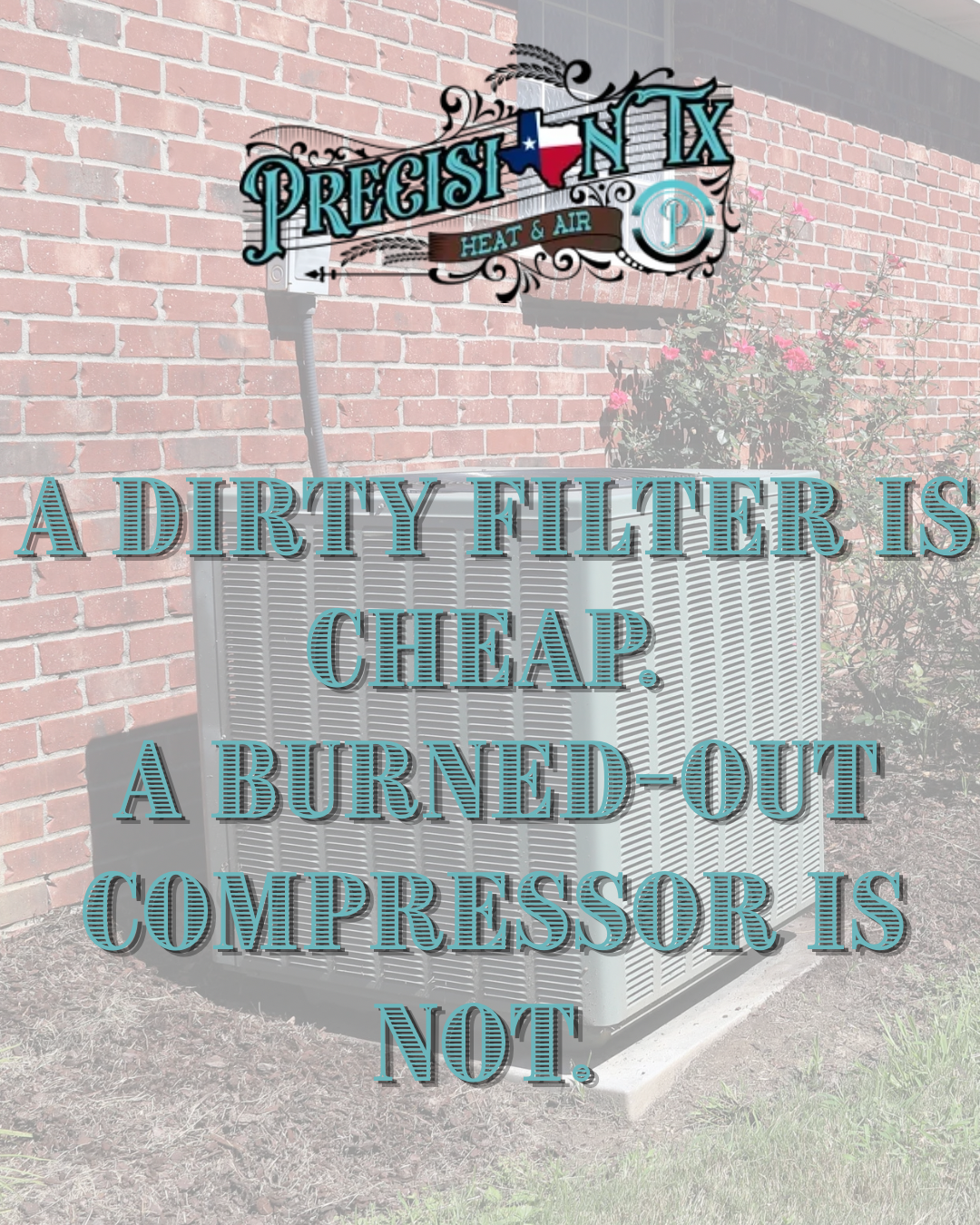 Sign on brick wall reads, “A dirty filter is cheap. A burned-out compressor is not.”