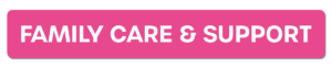 A pink sign that says family care and support on it