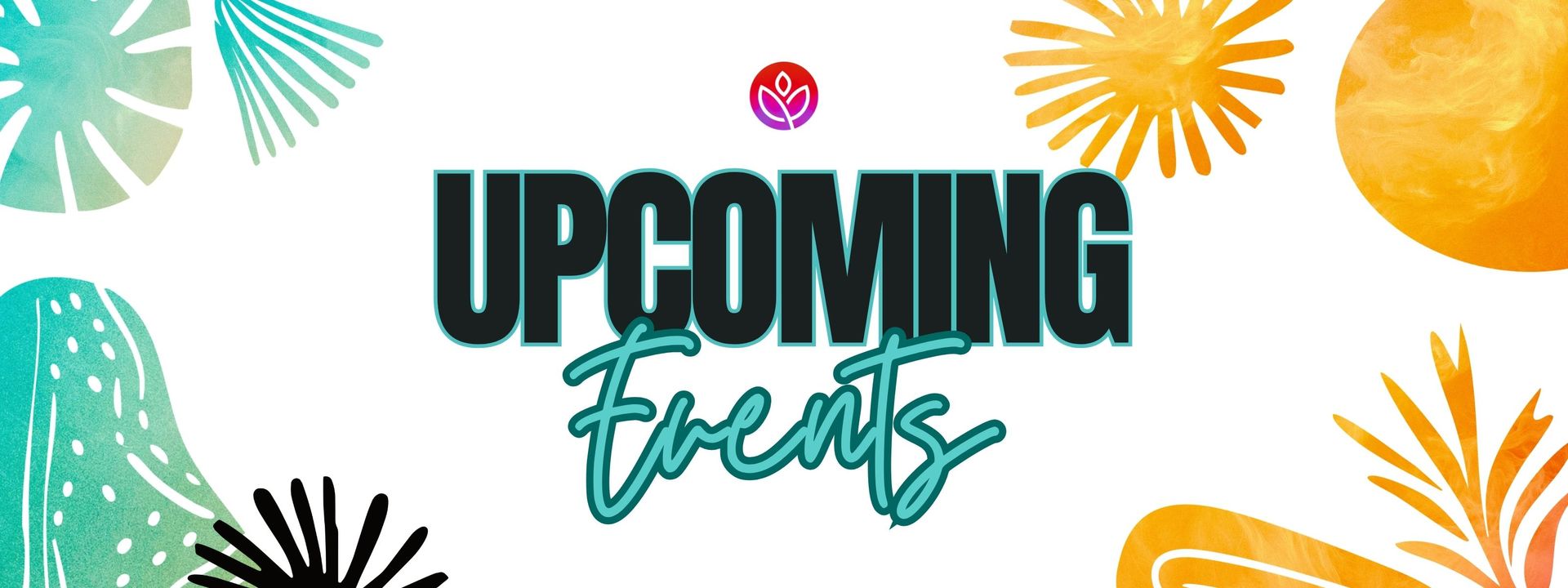 “UPCOMING events” text on a white background with colorful abstract floral corner accents