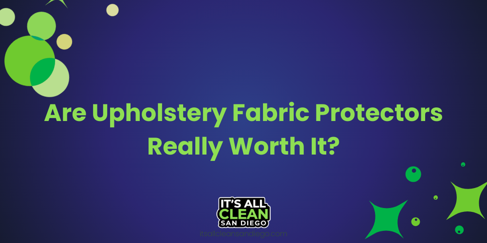 Are Upholstery Fabric Protectors Really Worth It?