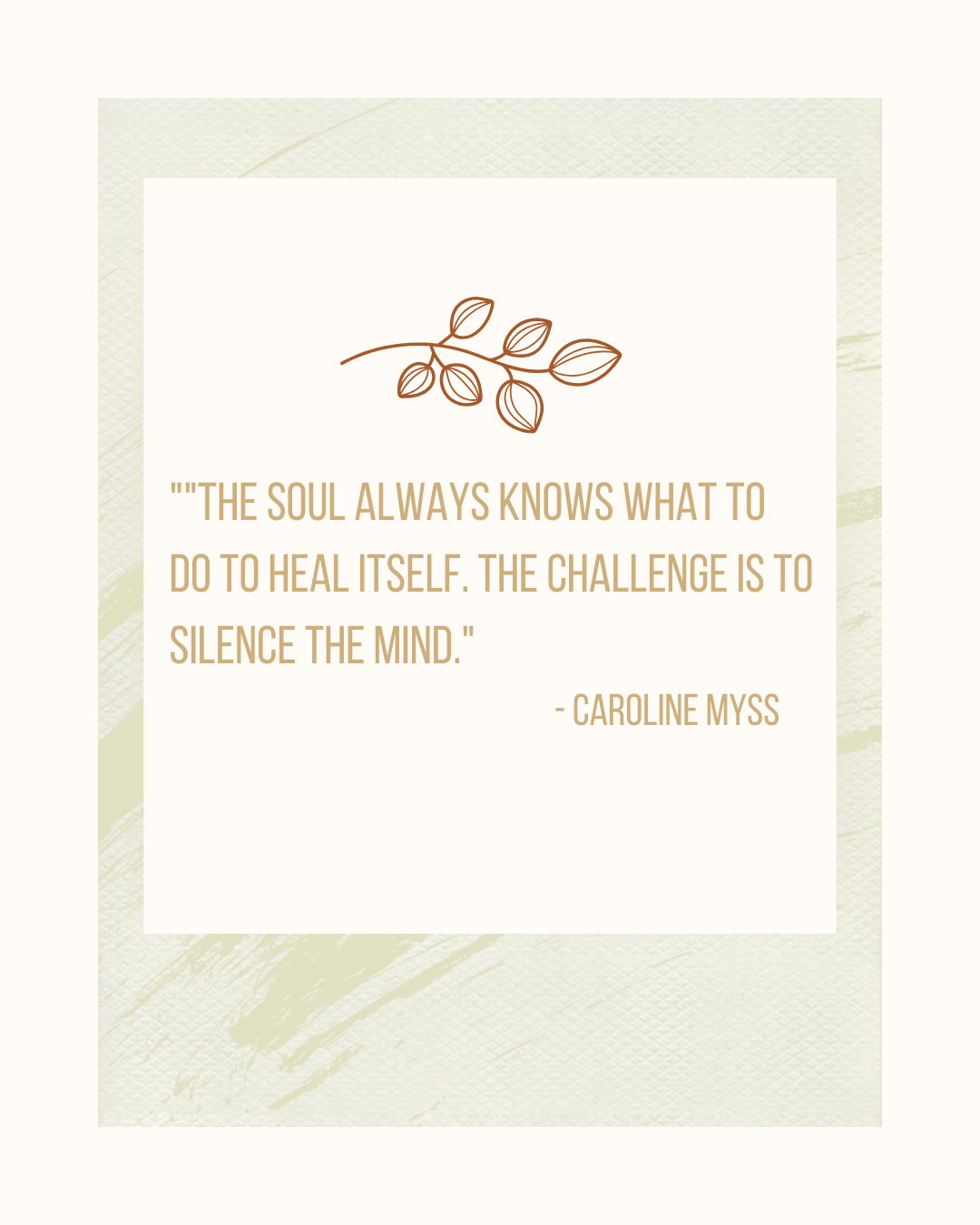 The soul always knows what to do to heal itself . the challenge is to silence the mind.