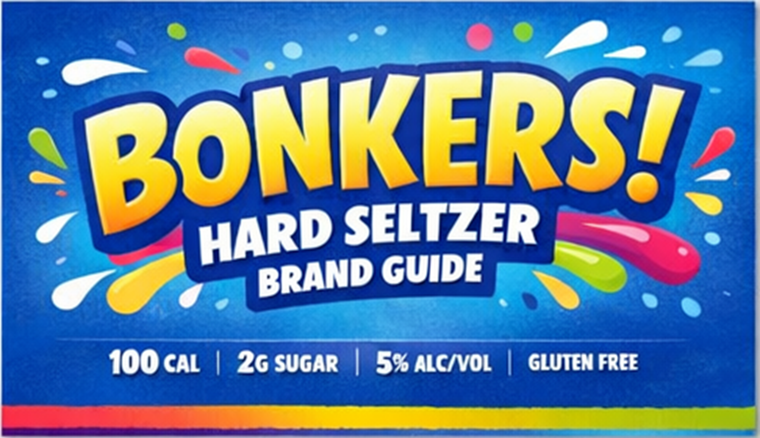A vibrant blue Bonkers! Hard Seltzer brand guide banner featuring 100 calories, 2g sugar, 5% ABV, and gluten-free claims.