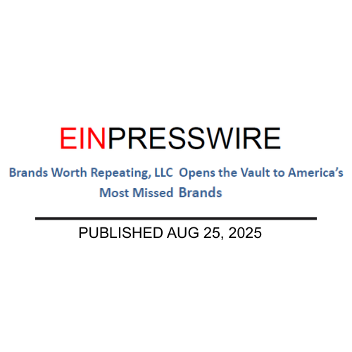 EINPRESSWIRE logo with headline “Brands Worth Repeating Opens Vault to America’s Most Missed Brands,” Aug. 25, 2025.