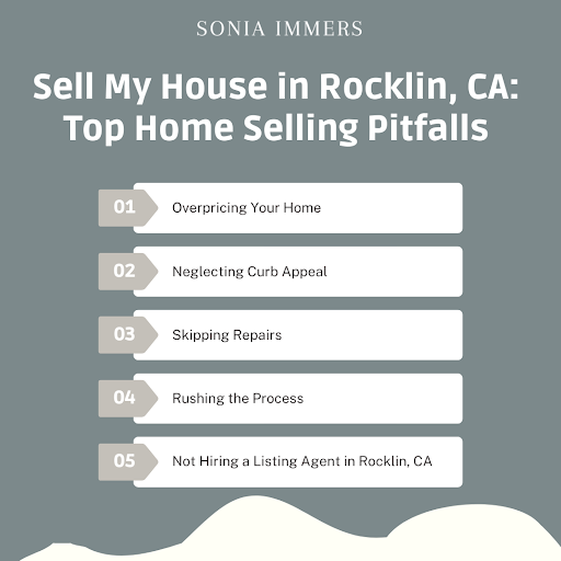 Sell My House in Rocklin, CA: Top Home Selling Pitfalls - Tips to avoid mistakes and succeed with Sonia Immers.