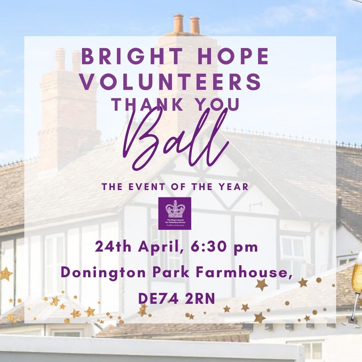 Bright Hope Volunteers thank-you ball flyer with date, time, and Donington Park Farmhouse venue details