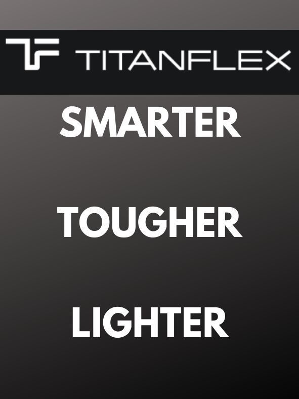 Titanflex logo with the words “Smarter,” “Tougher,” and “Lighter” on a dark background