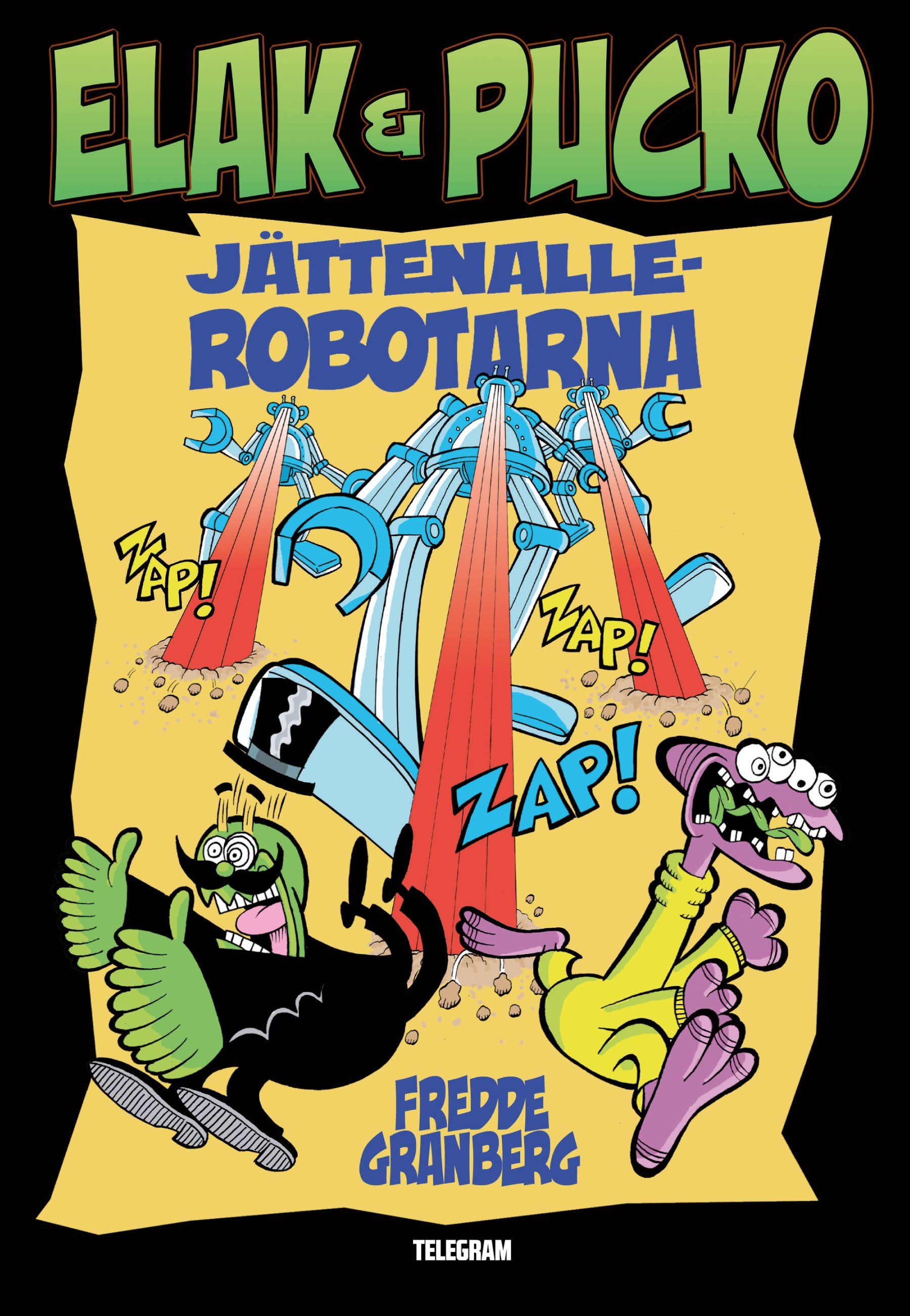 Barnboken Elak & Pucko: Jättenallerobotarna är skriven av Fredde Granberg och Johan Andreasson på Stevali Bokförlag.
