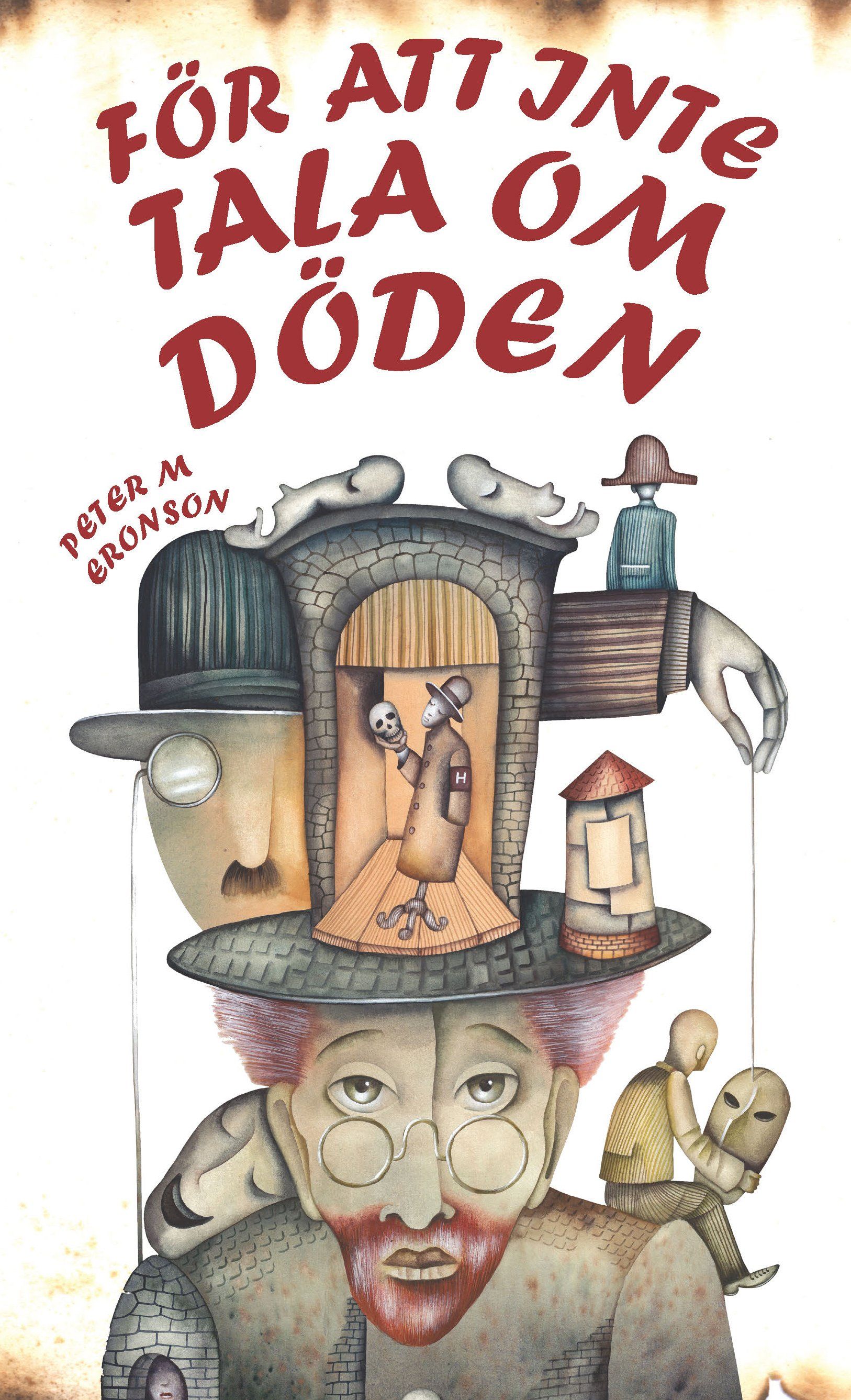 Skönlitterära boken För att inte tala om döden är skriven av Peter M Eronson på Stevali Bokförlag.