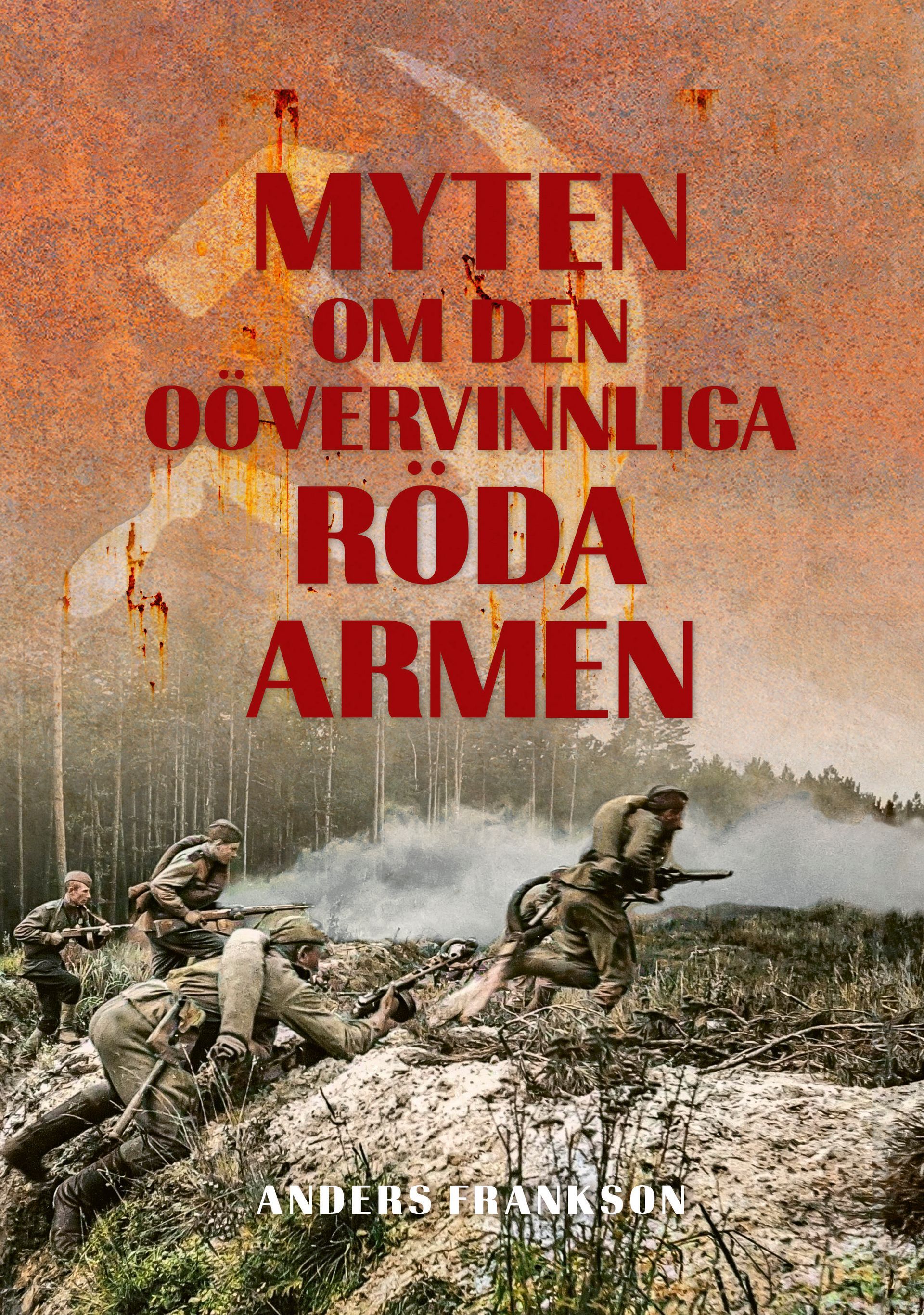 Faktaboken Myten om den oövervinnliga Röda armén av Anders Frankson på Stevali Bokförlag.