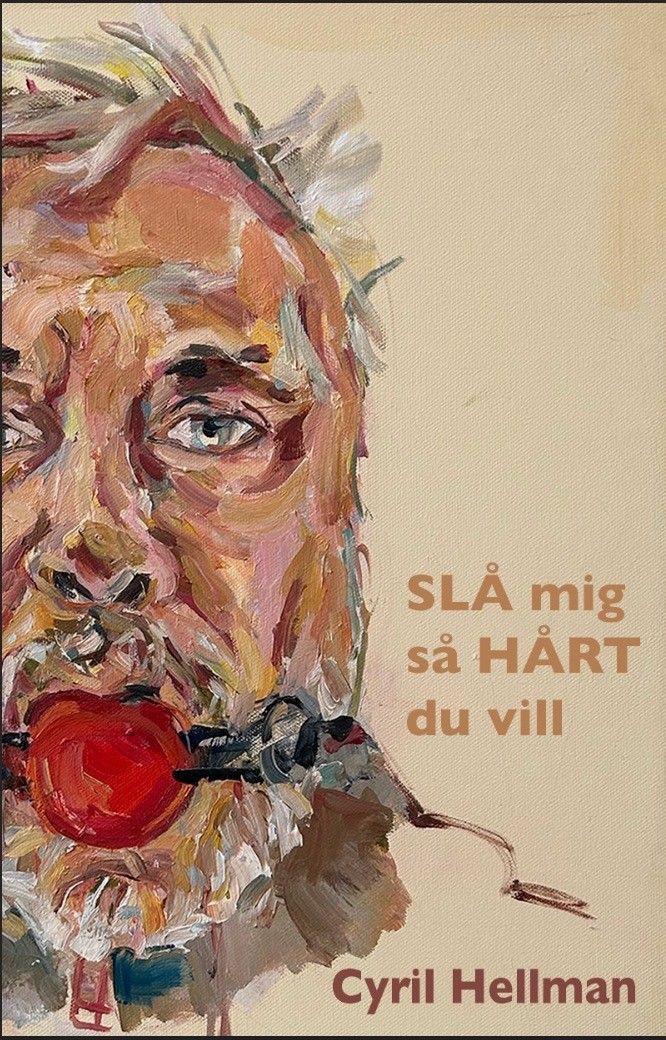 Skönlitterära boken Slå mig så hårt du vill är skriven av Cyril Hellman på Stevali Bokförlag.