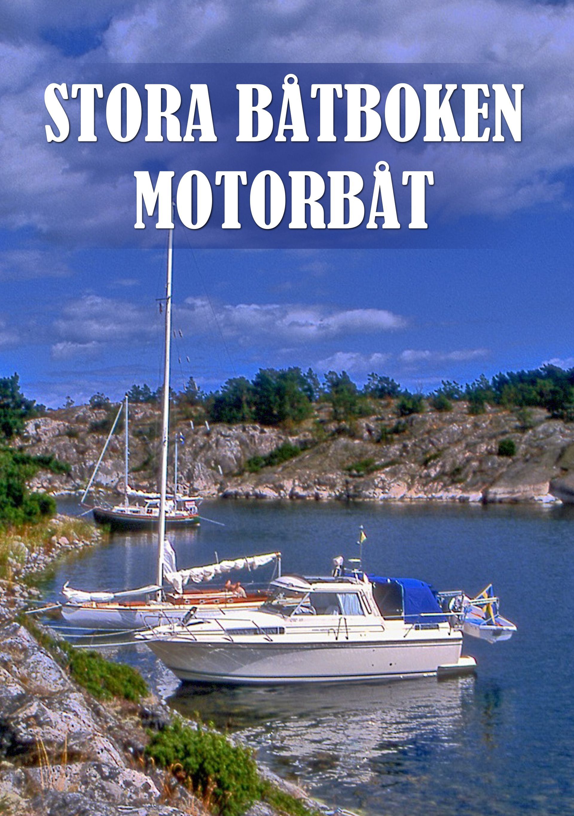 Boken Stora båtboken: Motorbåt är skriven av Per Isacsson på Stevali Bokförlag.