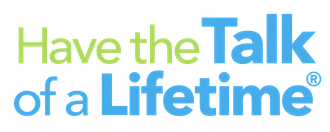 Blue and green slogan reading “Have the Talk of a Lifetime”