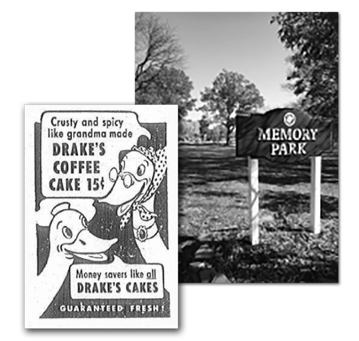 A vintage advertisement for Drake's Coffee Cake next to a black-and-white photograph of a Memory Park sign.