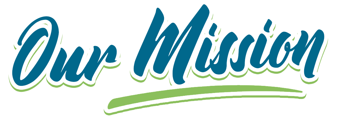 “Our Mission” text in blue script with a green underline